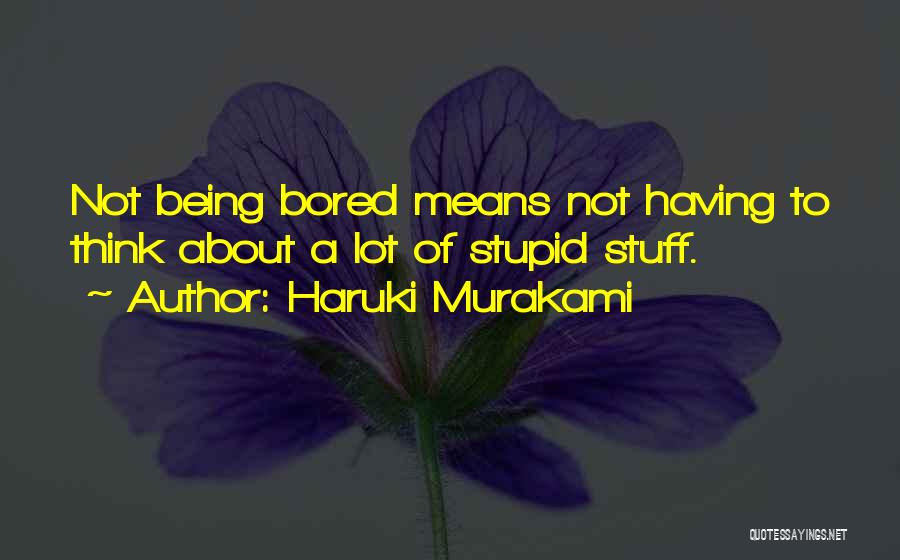 Being Bored Quotes By Haruki Murakami