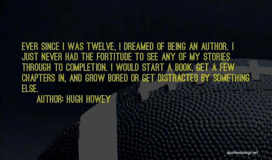 Being Bored Quotes By Hugh Howey