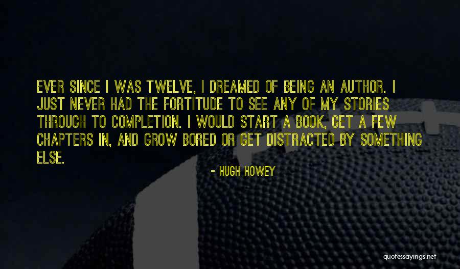 Being Bored Quotes By Hugh Howey