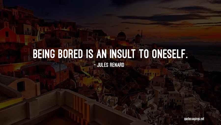 Being Bored Quotes By Jules Renard