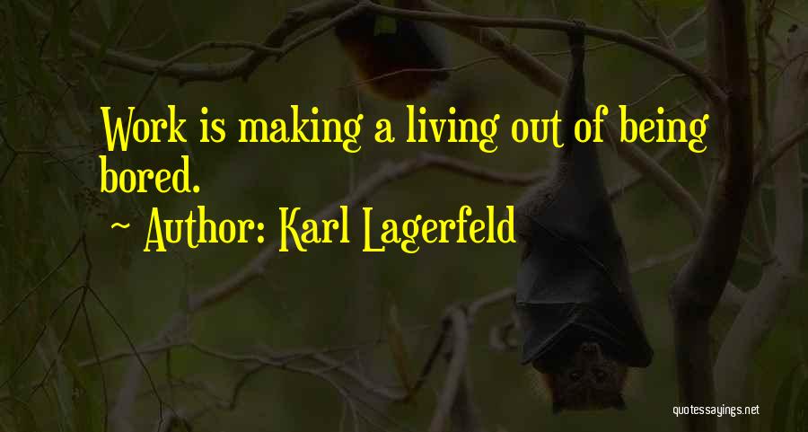 Being Bored Quotes By Karl Lagerfeld