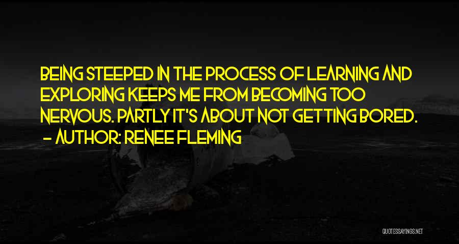 Being Bored Quotes By Renee Fleming