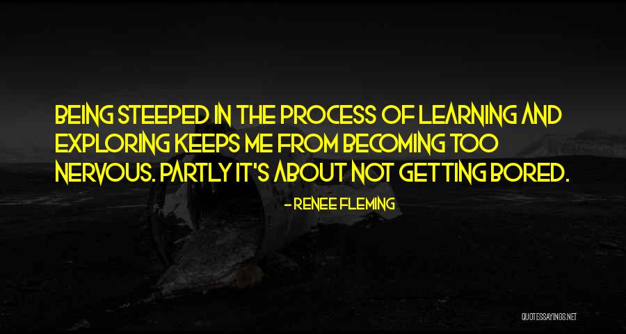 Being Bored Quotes By Renee Fleming