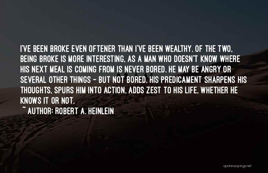 Being Bored Quotes By Robert A. Heinlein