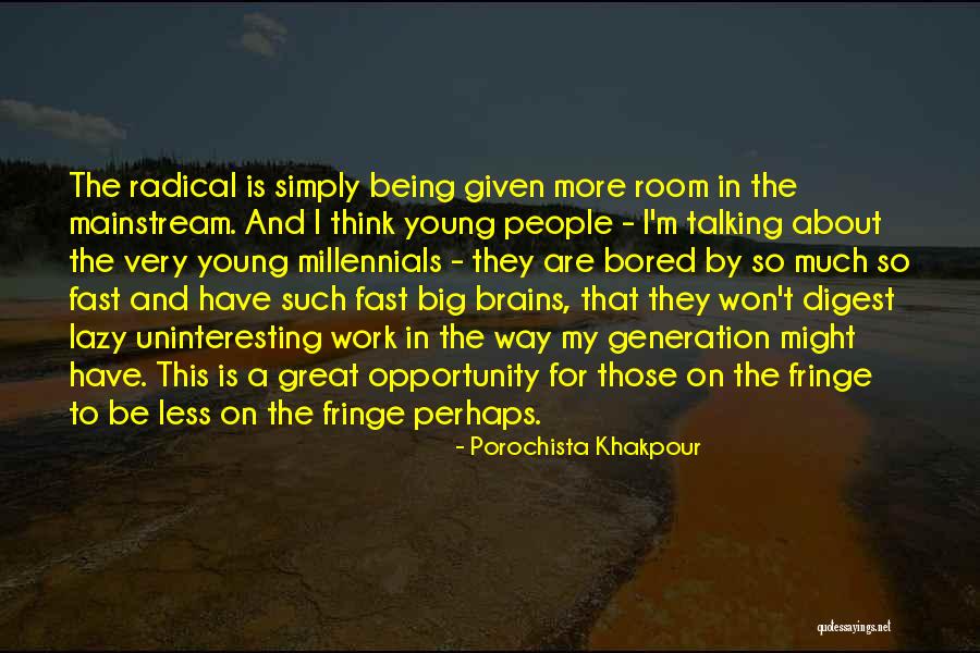 Being Bored With Someone Quotes By Porochista Khakpour Being Bored With Someone Quotes By Porochista Khakpour
