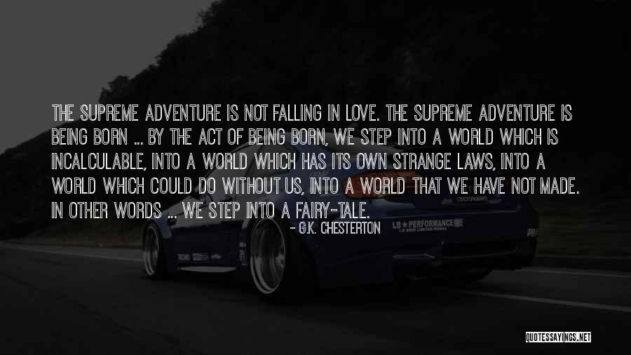 Being Born Into The World Quotes By G.K. Chesterton Being Born Into The World Quotes By G.K. Chesterton