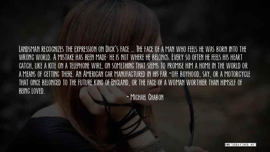 Being Born Into The World Quotes By Michael Chabon Being Born Into The World Quotes By Michael Chabon