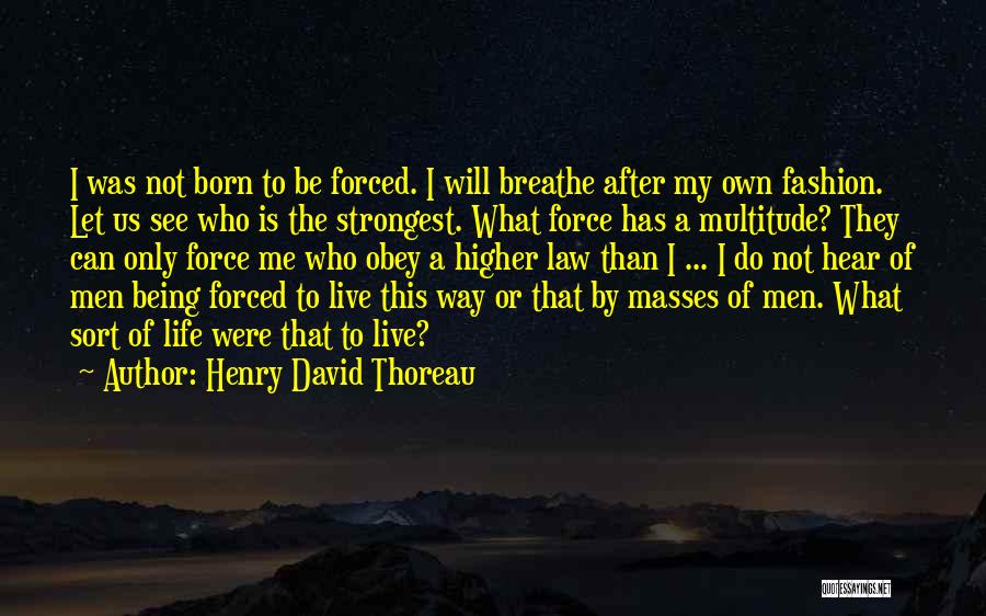Being Born This Way Quotes By Henry David Thoreau