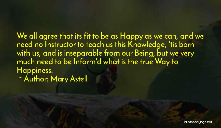 Being Born This Way Quotes By Mary Astell