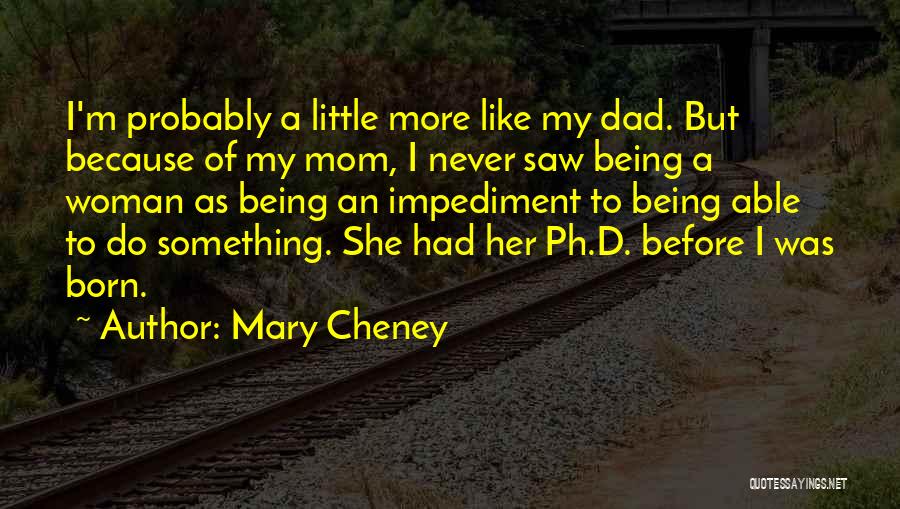 Being Born To Do Something Quotes By Mary Cheney