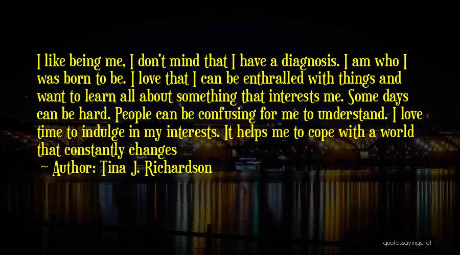 Being Born To Do Something Quotes By Tina J. Richardson