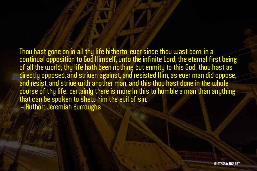 Being Born With Evil Quotes By Jeremiah Burroughs