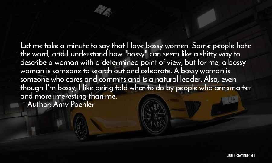 Being Bossy Quotes By Amy Poehler