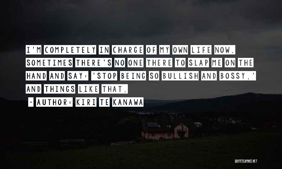 Being Bossy Quotes By Kiri Te Kanawa