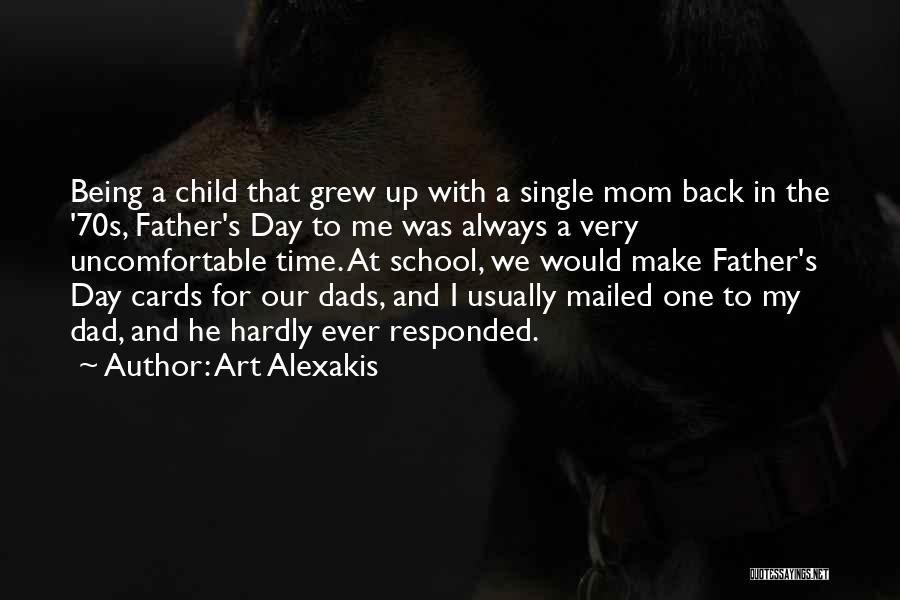 Being Both Mom And Dad Quotes By Art Alexakis