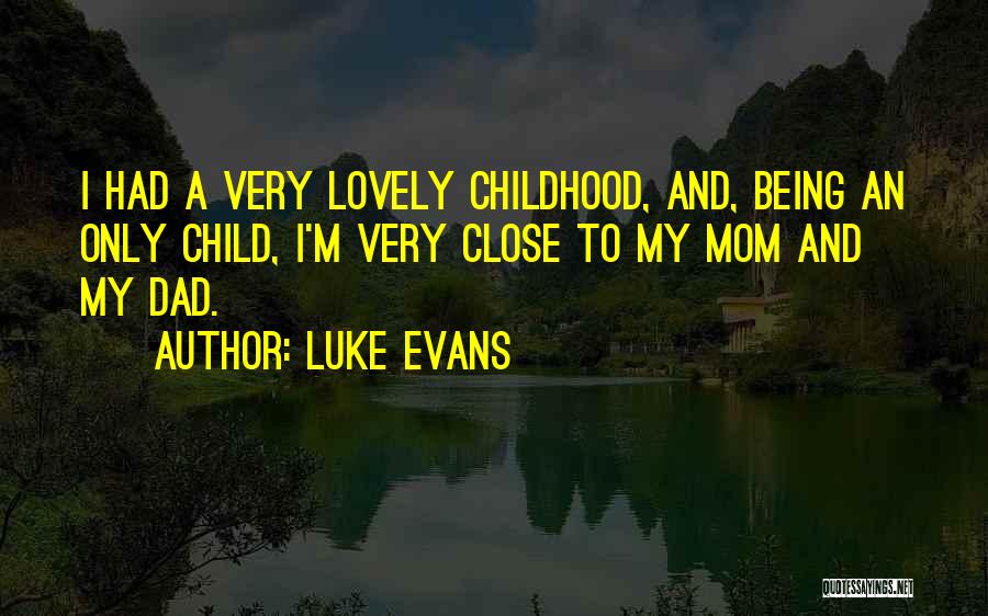 Being Both Mom And Dad Quotes By Luke Evans
