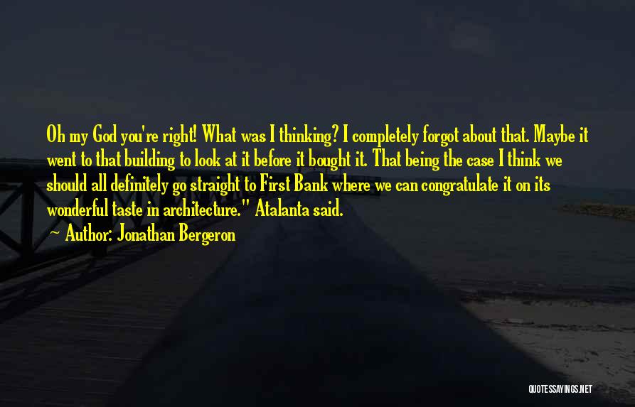 Being Bought Quotes By Jonathan Bergeron