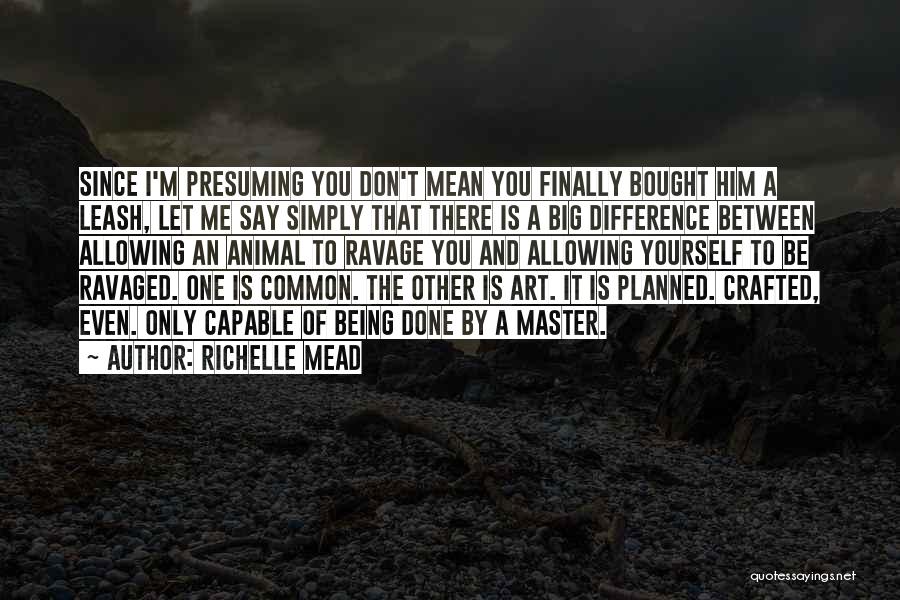 Being Bought Quotes By Richelle Mead