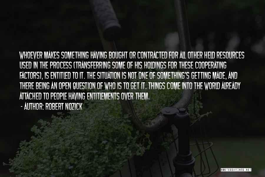 Being Bought Quotes By Robert Nozick