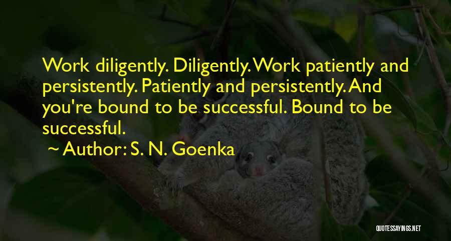 Being Bound Quotes By S. N. Goenka