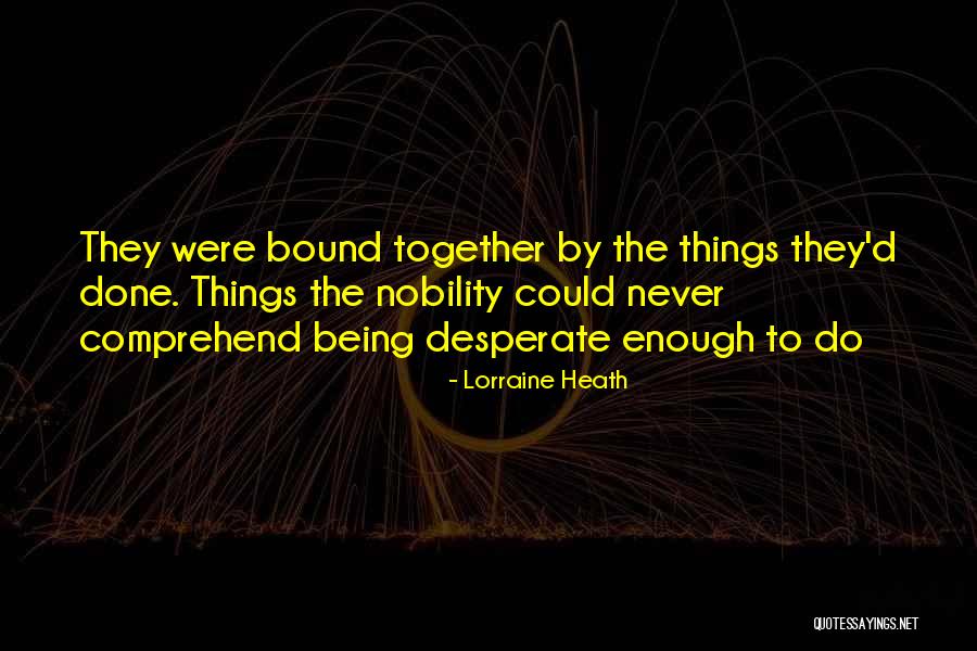 Being Bound Together Quotes By Lorraine Heath Being Bound Together Quotes By Lorraine Heath