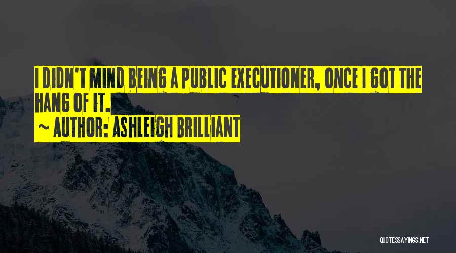 Being Brilliant Quotes By Ashleigh Brilliant