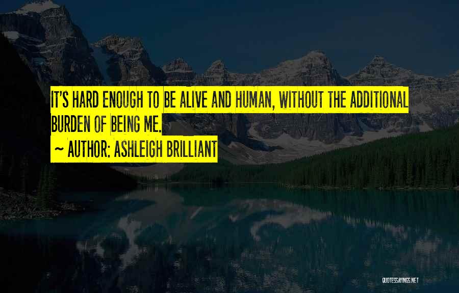 Being Brilliant Quotes By Ashleigh Brilliant