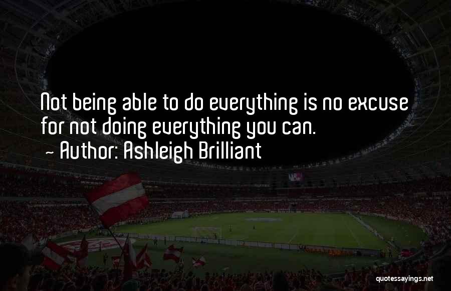 Being Brilliant Quotes By Ashleigh Brilliant