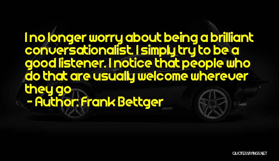 Being Brilliant Quotes By Frank Bettger