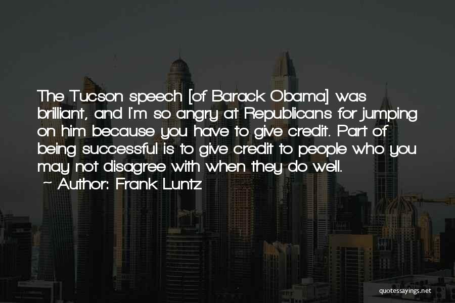 Being Brilliant Quotes By Frank Luntz