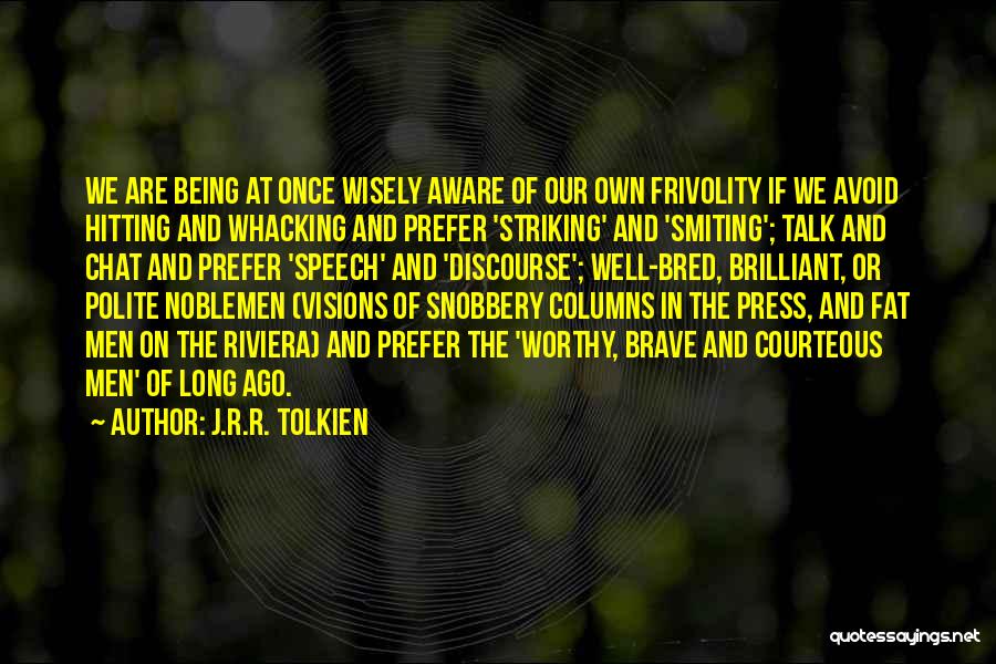 Being Brilliant Quotes By J.R.R. Tolkien