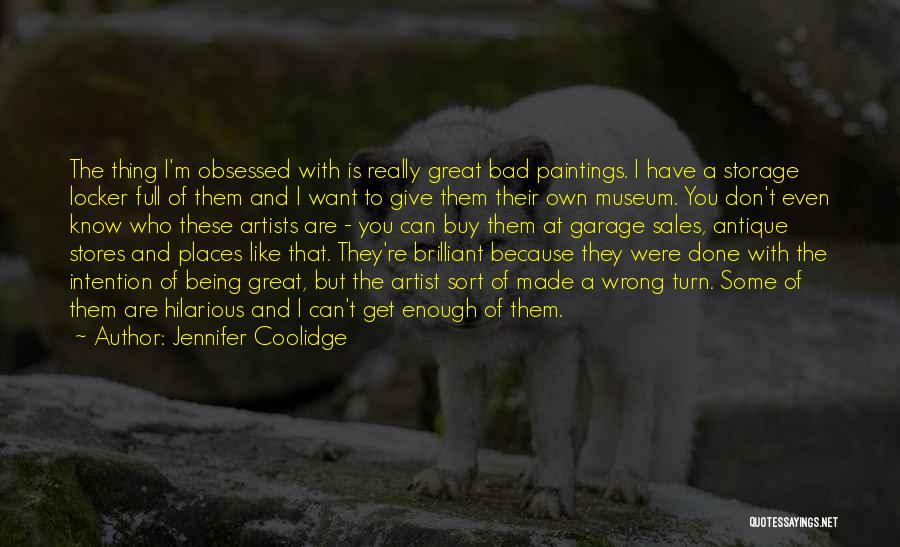 Being Brilliant Quotes By Jennifer Coolidge
