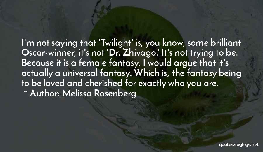 Being Brilliant Quotes By Melissa Rosenberg