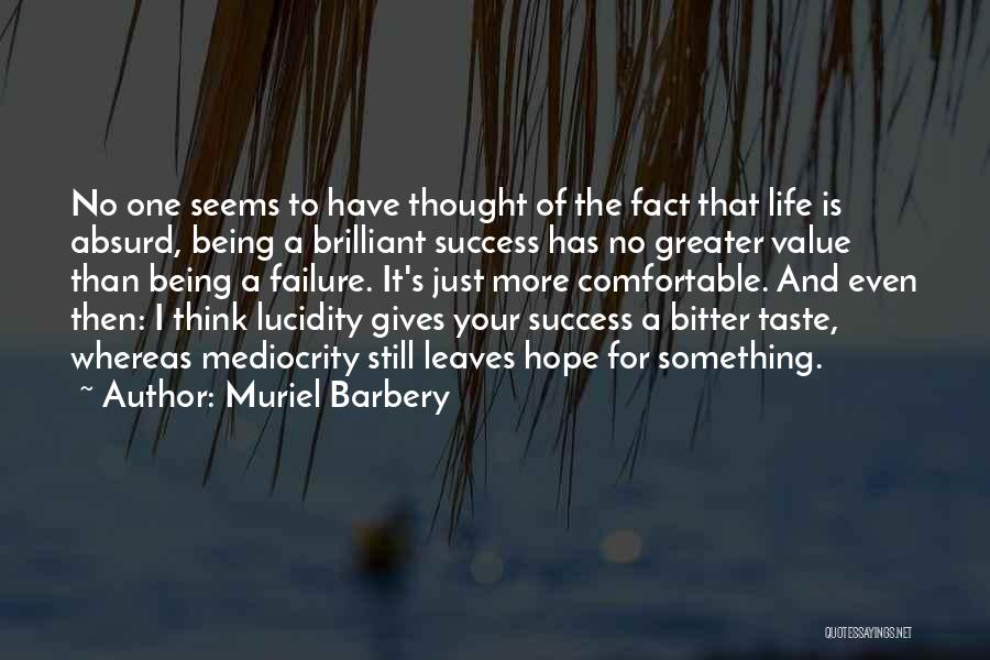 Being Brilliant Quotes By Muriel Barbery