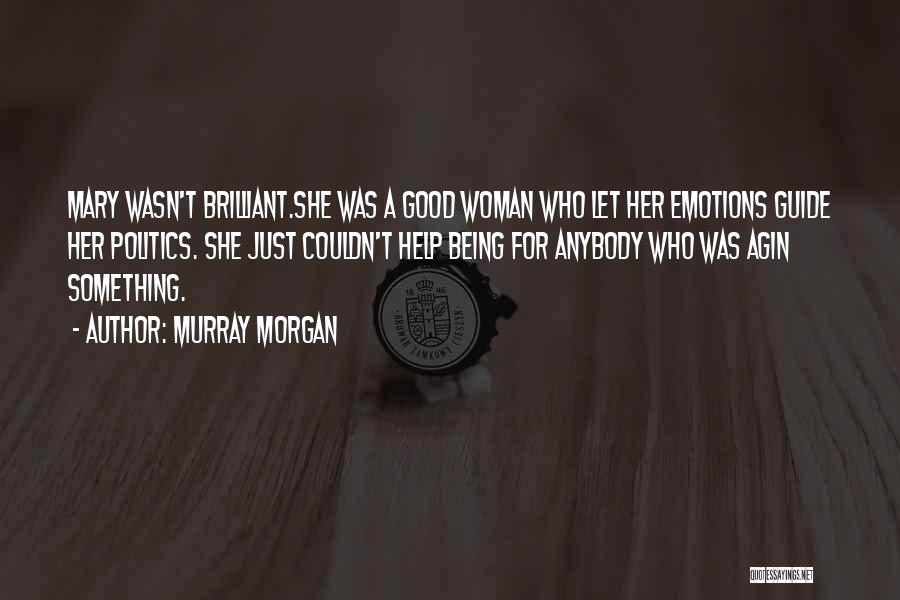 Being Brilliant Quotes By Murray Morgan