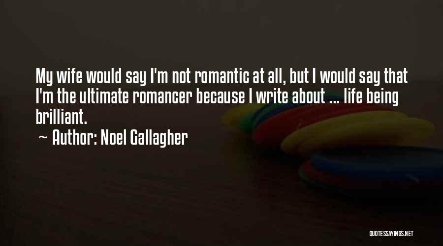 Being Brilliant Quotes By Noel Gallagher