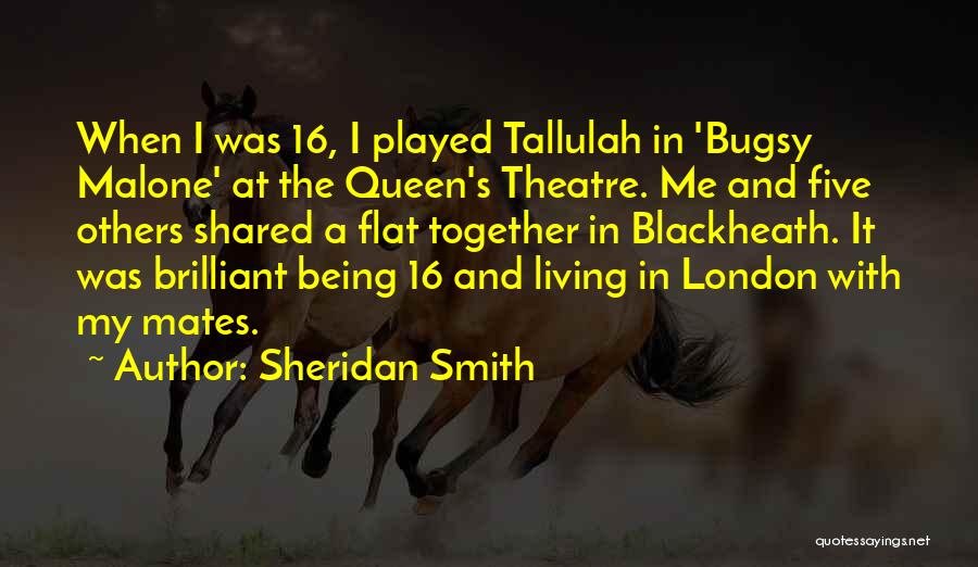 Being Brilliant Quotes By Sheridan Smith