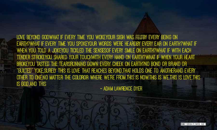 Being Broke Down Quotes By Adam Lawrence Dyer Being Broke Down Quotes By Adam Lawrence Dyer
