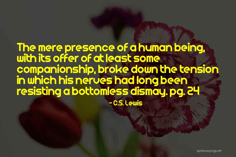 Being Broke Down Quotes By C.S. Lewis Being Broke Down Quotes By C.S. Lewis
