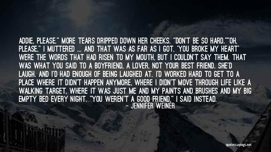 Being Broke Down Quotes By Jennifer Weiner Being Broke Down Quotes By Jennifer Weiner