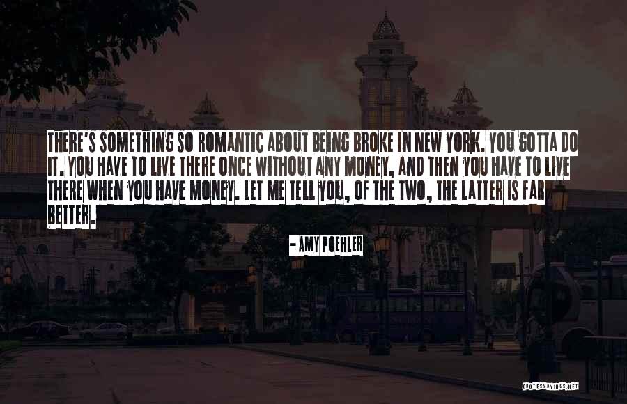 Being Broke Quotes By Amy Poehler Being Broke Quotes By Amy Poehler