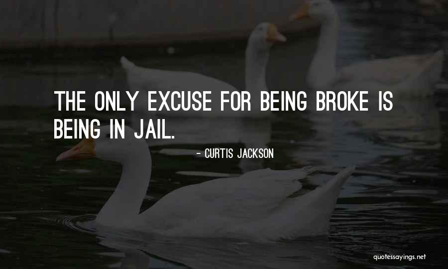 Being Broke Quotes By Curtis Jackson Being Broke Quotes By Curtis Jackson