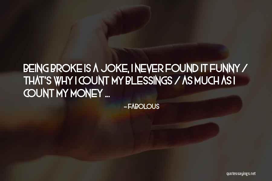 Being Broke Quotes By Fabolous Being Broke Quotes By Fabolous
