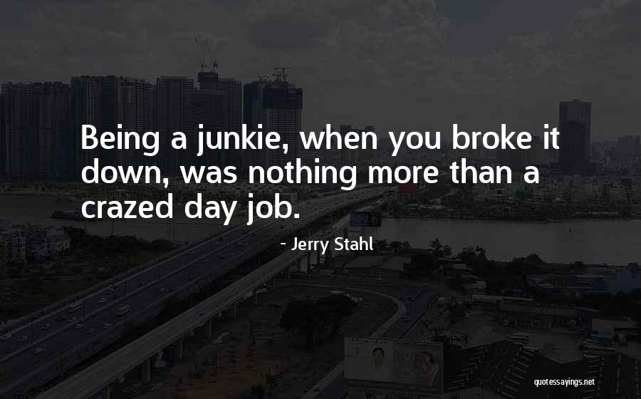 Being Broke Quotes By Jerry Stahl Being Broke Quotes By Jerry Stahl