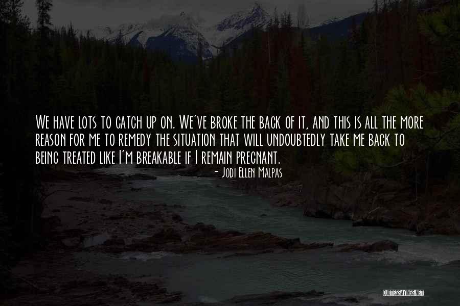 Being Broke Quotes By Jodi Ellen Malpas Being Broke Quotes By Jodi Ellen Malpas