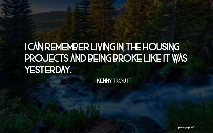 Being Broke Quotes By Kenny Troutt Being Broke Quotes By Kenny Troutt