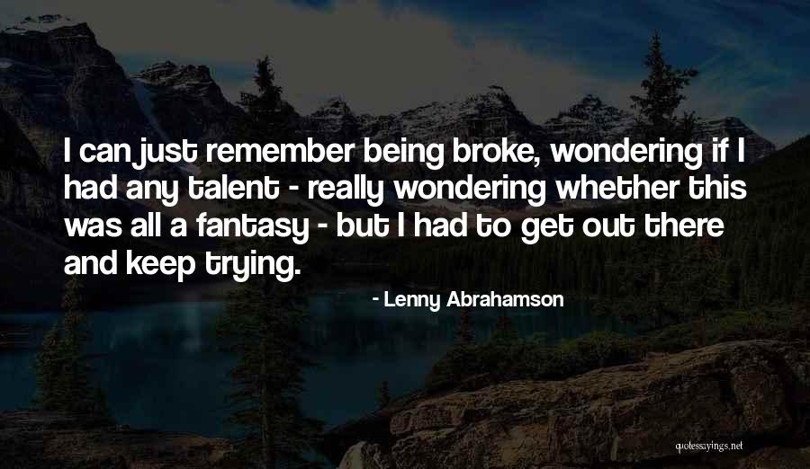Being Broke Quotes By Lenny Abrahamson Being Broke Quotes By Lenny Abrahamson