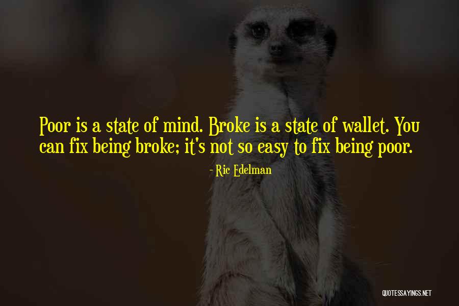 Being Broke Quotes By Ric Edelman Being Broke Quotes By Ric Edelman