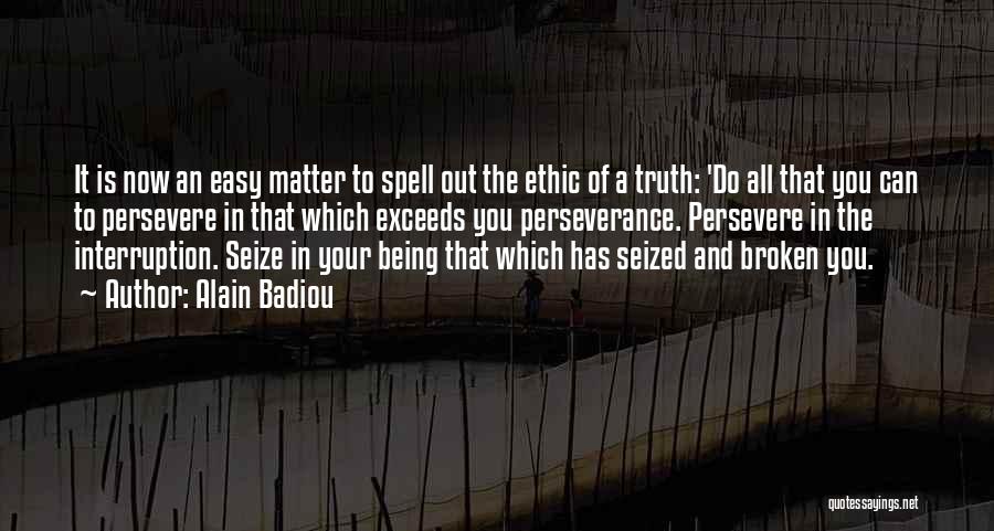 Being Broken By Someone Quotes By Alain Badiou