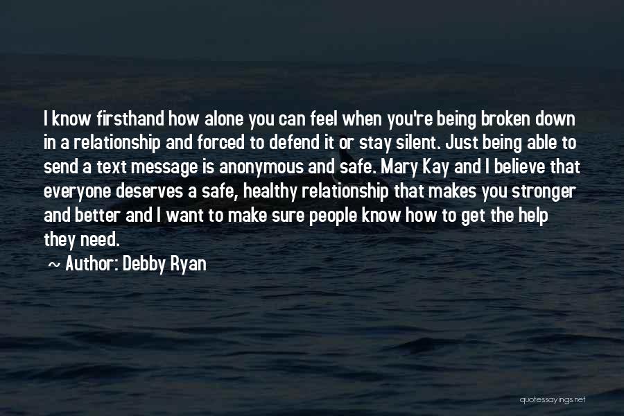 Being Broken From A Relationship Quotes By Debby Ryan